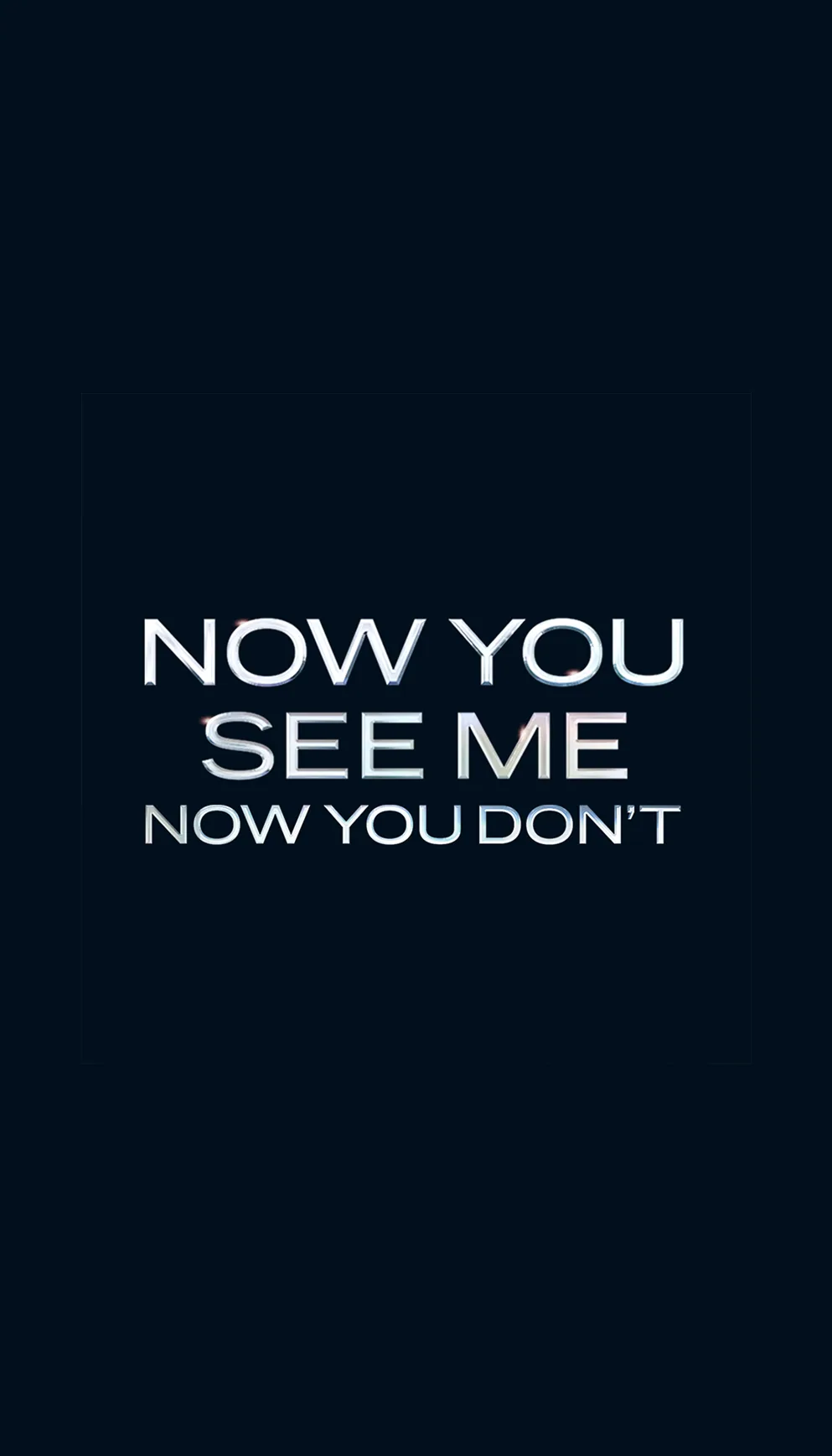 Now You See Me: Now You Don't